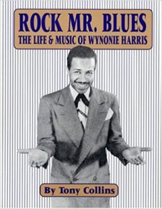 cover of book by Tony Collins, Rock Mr. Blues, The Life & Times of Wynonie Harris